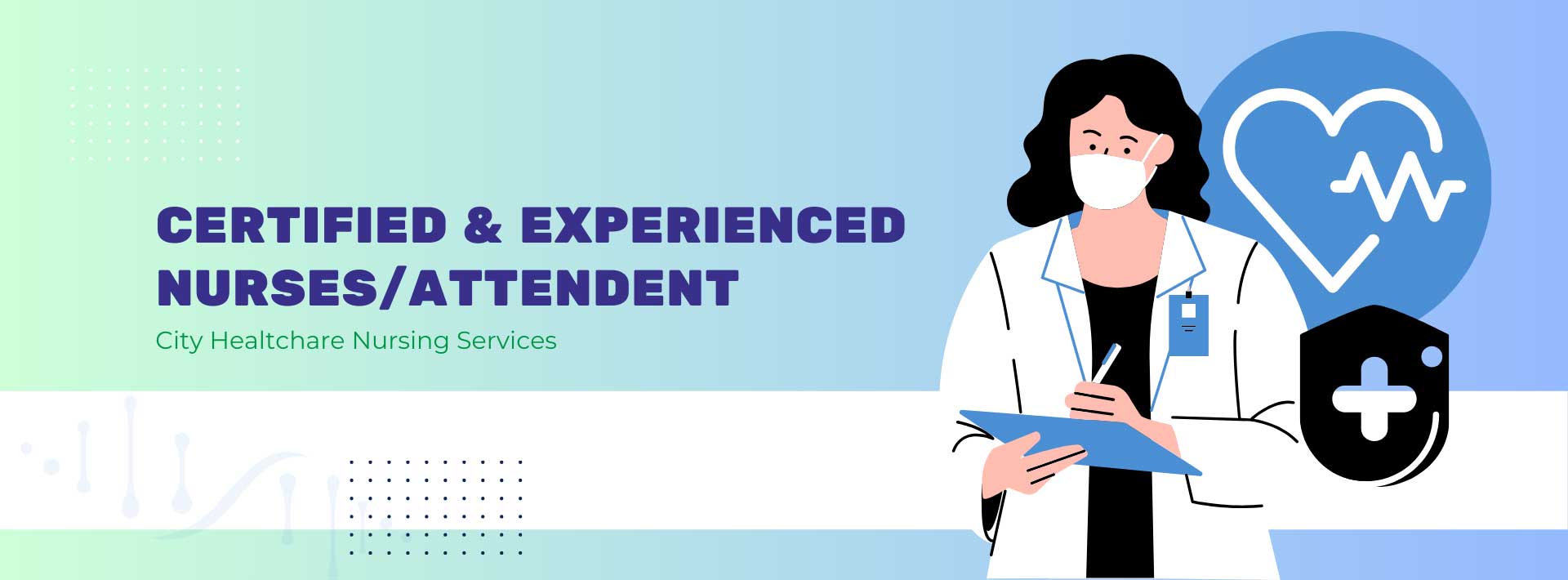 Certified & Experienced Nurses